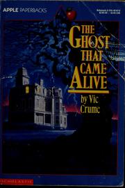 Cover of: The ghost that came alive by Vic Crume