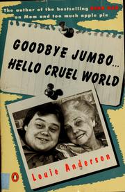 Cover of: Goodbye Jumbo, hello cruel world