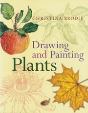 Cover of: Drawing and Painting Plants by Christina Brodie