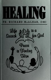 Cover of: Healing: life is a search for God, peace is finding Him