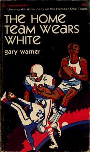 Cover of: The home team wears white: unsung All-Americans on the number one team