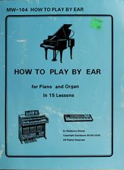 Cover of: How to play by ear for piano and organ in 15 lessons