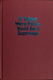 Cover of: If talent were pizza, you'd be a supreme