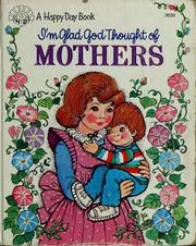 Cover of: I'm glad God thought of mothers