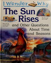 Cover of: I wonder why the sun rises and other questions about time and seasons