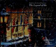 Cover of: The legend of the Christmas stocking: an inspirational story of a wish come true