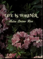 Cover of: Life is forever by Helen Steiner Rice