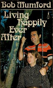 Cover of: Living happily ever after. by Bob Mumford