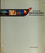 Cover of: Master photography: take and make perfect pictures