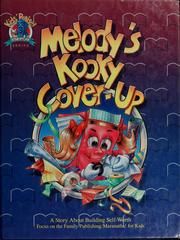 Cover of: Melody's kooky cover-up: a story about building self-worth : featuring the Psalty family of characters created by Ernie and Debby Rettino