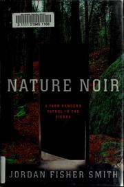 Cover of: Nature noir: a park ranger's patrol in the Sierra