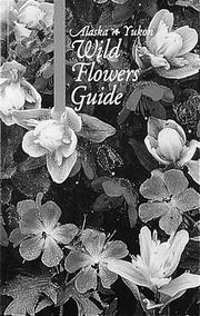 Cover of: The Alaska-Yukon wild flowers guide