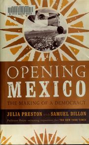 Cover of: Opening Mexico: the making of a democracy