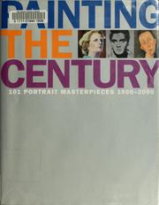 Cover of: Painting the century: 101 portrait masterpieces 1900-2000