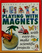 Cover of: Playing with magnets by Gary Gibson