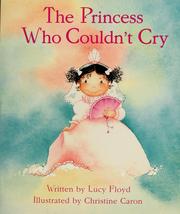Cover of: The princess who couldn't cry by Lucy Floyd