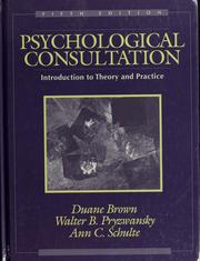 Psychological consultation by Duane Brown, Walter B. Pryzwansky, Ann C. Schulte