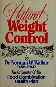 Cover of: Pure & simple natural weight control by Norman Wardhaugh Walker