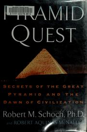 Cover of: Pyramid quest: secrets of the Great Pyramid and the dawn of civilization
