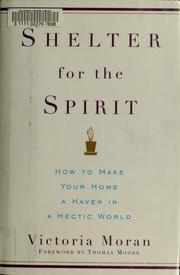 Cover of: Shelter for the spirit: how to make your home a haven in a hectic world