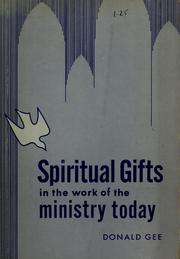 Cover of: Spiritual gifts in the work of the ministry today by Donald Gee