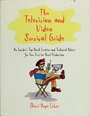 Cover of: The television and video survival guide: an insider's top notch creative and technical advice for your first (or next) production