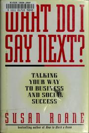 Cover of: What do I say next?: talking your way to business and social success