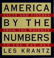 Cover of: America by the numbers: facts and figures from the weighty to the way-out