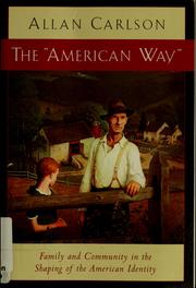 Cover of: The "American way": family and community in the shaping of the American identity
