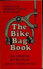 The bike bag book by Tom Cuthbertson, Rick Morrall