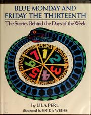 Cover of: Blue Monday and Friday the Thirteenth: The Stories Behind the Days of the Week