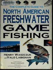 Cover of: The complete guide to North American freshwater game fishing