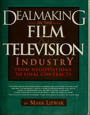 Cover of: Dealmaking in the film [and] television industry: from negotiations to final contracts