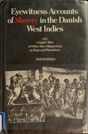 Cover of: Eyewitness accounts of slavery in the Danish West Indies by Isidor Paiewonsky