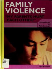 Cover of: Family violence: my parents hurt each other!