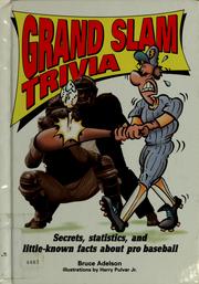 Cover of: Grand slam trivia: secrets, statistics, and little-known facts about pro baseball