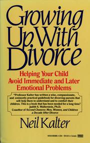 Cover of: Growing up with divorce: helping your child avoid immediate and later emotional problems