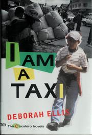 Cover of: I Am a Taxi (Cocalero Novels #1) by Deborah Ellis