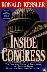 Cover of: Inside Congress: the shocking scandals, corruption, and abuse of power behind the scenes on Capitol Hill