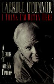 Cover of: I think I'm outta here: a memoir of all my families
