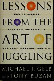 Cover of: Lessons from the art of juggling: how to achieve your full potential in business, learning, and life