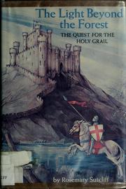 Cover of: The light beyond the forest: the quest for the Holy Grail
