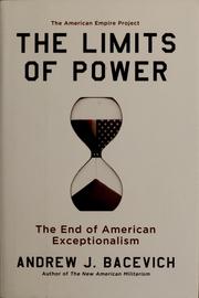 Cover of: The limits of power by Andrew J. Bacevich