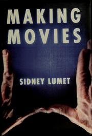 Making movies by Sidney Lumet