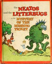 Cover of: The Neatos and the Litterbugs in the mystery of the missing ticket