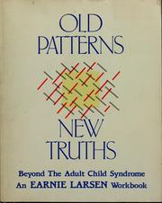 Cover of: Old patterns, new truths: beyond the adult child syndrome