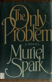 Cover of: The only problem by Muriel Spark