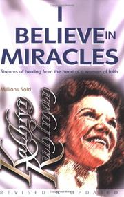I believe in miracles by Kathryn Kuhlman