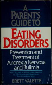 Cover of: A parent's guide to eating disorders: prevention and treatment of anorexia nervosa and bulimia