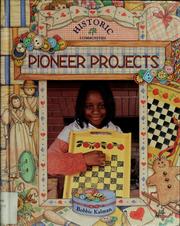 Cover of: Pioneer projects by Bobbie Kalman